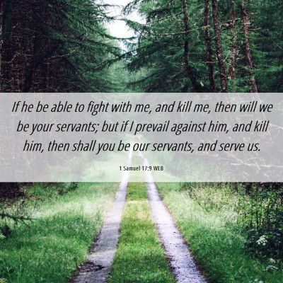 Picture 06 - 1 Samuel 17:9 WEB - If he be able to fight with me, and kill me, then - Bible Verse Picture