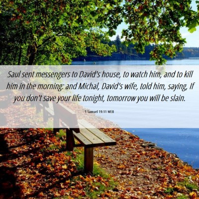 Picture 06 - 1 Samuel 19:11 WEB - Saul sent messengers to David's house, to watch - Bible Verse Picture