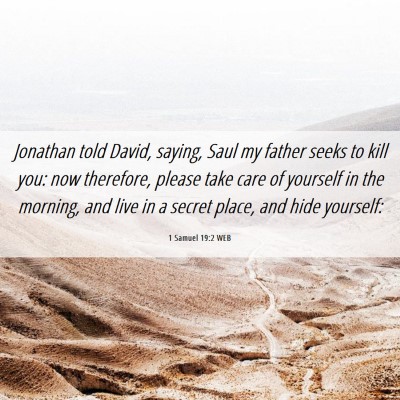 Picture 06 - 1 Samuel 19:2 WEB - Jonathan told David, saying, Saul my father seeks - Bible Verse Picture