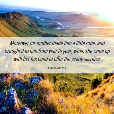 Picture 06 - 1 Samuel 2:19 WEB - Moreover his mother made him a little robe, and - Bible Verse Picture