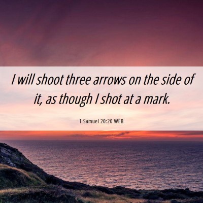 Picture 06 - 1 Samuel 20:20 WEB - I will shoot three arrows on the side of it, as - Bible Verse Picture