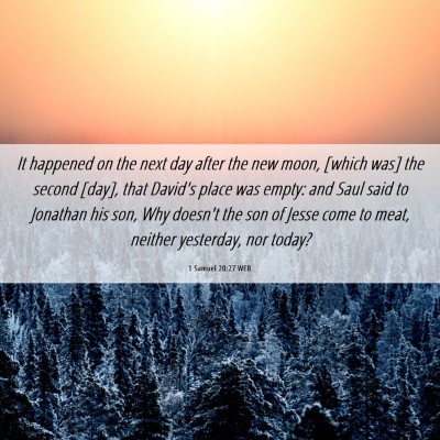 Picture 06 - 1 Samuel 20:27 WEB - It happened on the next day after the new moon, - Bible Verse Picture