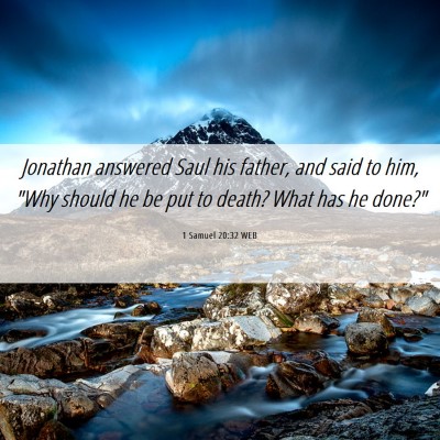 Picture 06 - 1 Samuel 20:32 WEB - Jonathan answered Saul his father, and said to - Bible Verse Picture