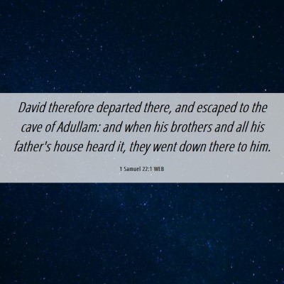 Picture 06 - 1 Samuel 22:1 WEB - David therefore departed there, and escaped to - Bible Verse Picture