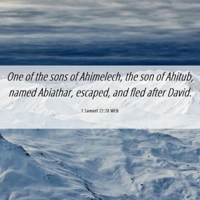 Picture 06 - 1 Samuel 22:20 WEB - One of the sons of Ahimelech, the son of Ahitub, - Bible Verse Picture