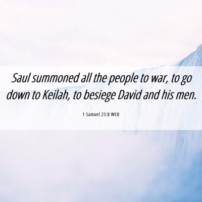 Picture 06 - 1 Samuel 23:8 WEB - Saul summoned all the people to war, to go down - Bible Verse Picture