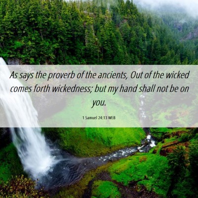 Picture 06 - 1 Samuel 24:13 WEB - As says the proverb of the ancients, Out of the - Bible Verse Picture