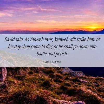 Picture 06 - 1 Samuel 26:10 WEB - David said, As Yahweh lives, Yahweh will strike - Bible Verse Picture