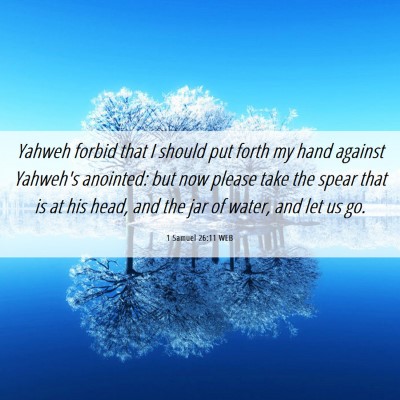 Picture 06 - 1 Samuel 26:11 WEB - Yahweh forbid that I should put forth my hand - Bible Verse Picture