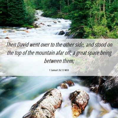 Picture 06 - 1 Samuel 26:13 WEB - Then David went over to the other side, and stood - Bible Verse Picture
