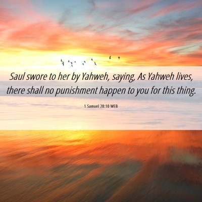 Picture 06 - 1 Samuel 28:10 WEB - Saul swore to her by Yahweh, saying, As Yahweh - Bible Verse Picture