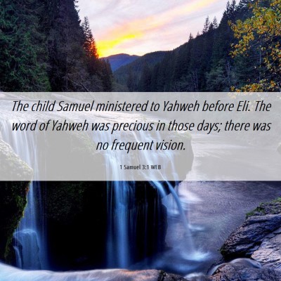 Picture 06 - 1 Samuel 3:1 WEB - The child Samuel ministered to Yahweh before Eli. - Bible Verse Picture