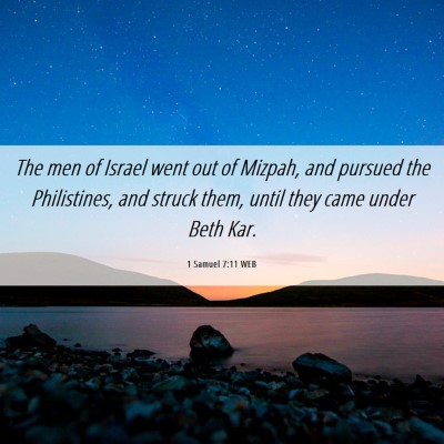 Picture 06 - 1 Samuel 7:11 WEB - The men of Israel went out of Mizpah, and pursued - Bible Verse Picture