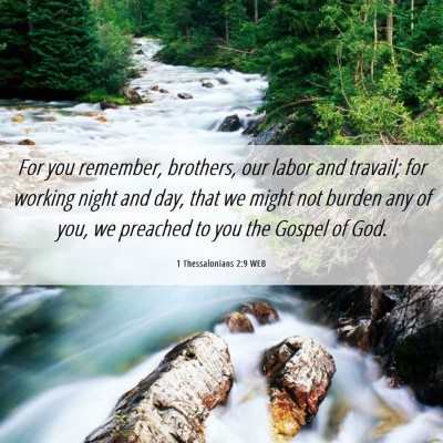 Picture 06 - 1 Thessalonians 2:9 WEB - For you remember, brothers, our labor and - Bible Verse Picture