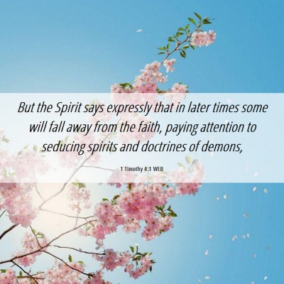 Picture 06 - 1 Timothy 4:1 WEB - But the Spirit says expressly that in later times - Bible Verse Picture