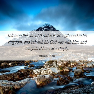 Picture 06 - 2 Chronicles 1:1 WEB - Solomon the son of David was strengthened in his - Bible Verse Picture