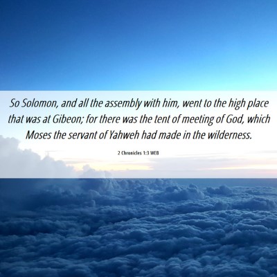 Picture 06 - 2 Chronicles 1:3 WEB - So Solomon, and all the assembly with him, went - Bible Verse Picture
