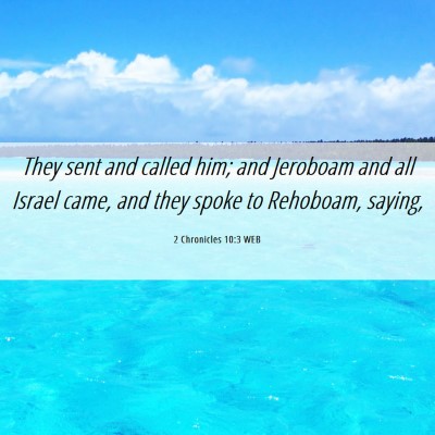 Picture 06 - 2 Chronicles 10:3 WEB - They sent and called him; and Jeroboam and all - Bible Verse Picture