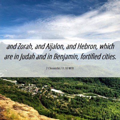 Picture 06 - 2 Chronicles 11:10 WEB - and Zorah, and Aijalon, and Hebron, which are in - Bible Verse Picture