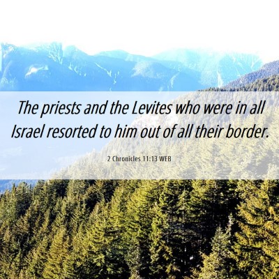 Picture 06 - 2 Chronicles 11:13 WEB - The priests and the Levites who were in all - Bible Verse Picture