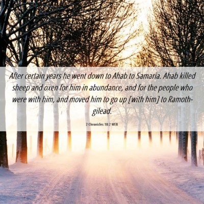 Picture 06 - 2 Chronicles 18:2 WEB - After certain years he went down to Ahab to - Bible Verse Picture