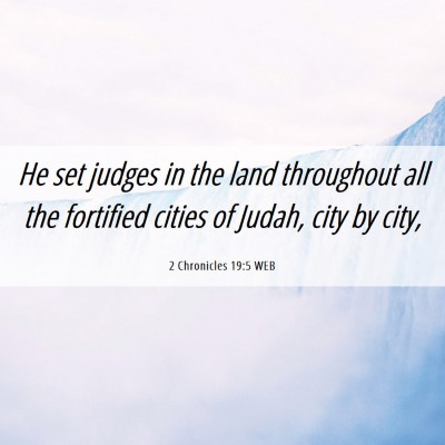 Picture 06 - 2 Chronicles 19:5 WEB - He set judges in the land throughout all the - Bible Verse Picture