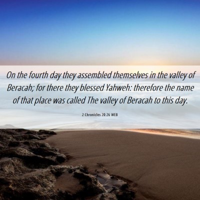 Picture 06 - 2 Chronicles 20:26 WEB - On the fourth day they assembled themselves in - Bible Verse Picture