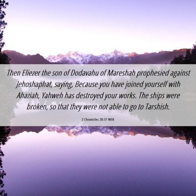 Picture 06 - 2 Chronicles 20:37 WEB - Then Eliezer the son of Dodavahu of Mareshah - Bible Verse Picture