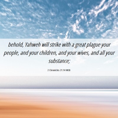 Picture 06 - 2 Chronicles 21:14 WEB - behold, Yahweh will strike with a great plague - Bible Verse Picture