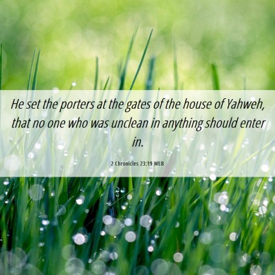 Picture 06 - 2 Chronicles 23:19 WEB - He set the porters at the gates of the house of - Bible Verse Picture