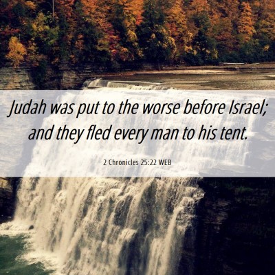Picture 06 - 2 Chronicles 25:22 WEB - Judah was put to the worse before Israel; and - Bible Verse Picture