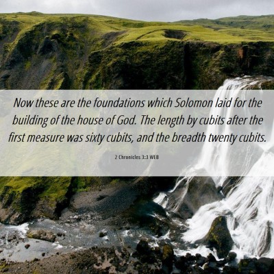Picture 06 - 2 Chronicles 3:3 WEB - Now these are the foundations which Solomon laid - Bible Verse Picture