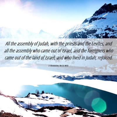 Picture 06 - 2 Chronicles 30:25 WEB - All the assembly of Judah, with the priests and - Bible Verse Picture