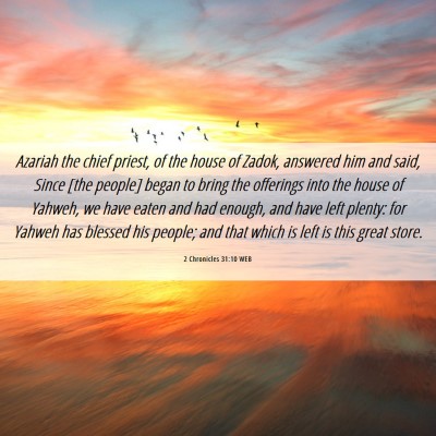 Picture 06 - 2 Chronicles 31:10 WEB - Azariah the chief priest, of the house of Zadok, - Bible Verse Picture
