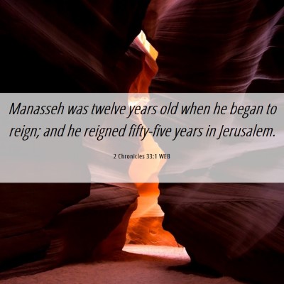Picture 06 - 2 Chronicles 33:1 WEB - Manasseh was twelve years old when he began to - Bible Verse Picture
