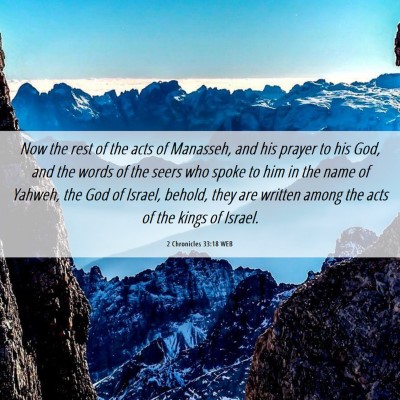 Picture 06 - 2 Chronicles 33:18 WEB - Now the rest of the acts of Manasseh, and his - Bible Verse Picture