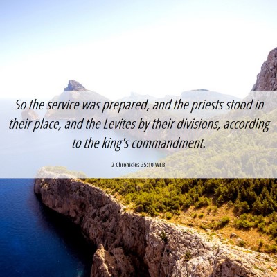 Picture 06 - 2 Chronicles 35:10 WEB - So the service was prepared, and the priests - Bible Verse Picture