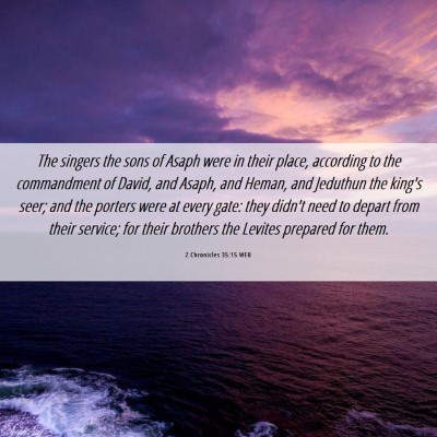 Picture 06 - 2 Chronicles 35:15 WEB - The singers the sons of Asaph were in their - Bible Verse Picture