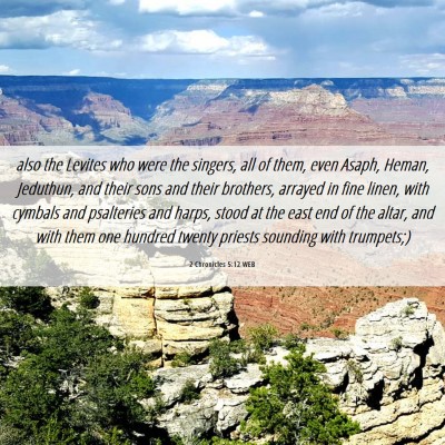Picture 06 - 2 Chronicles 5:12 WEB - also the Levites who were the singers, all of - Bible Verse Picture