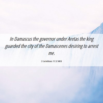 Picture 06 - 2 Corinthians 11:32 WEB - In Damascus the governor under Aretas the king - Bible Verse Picture