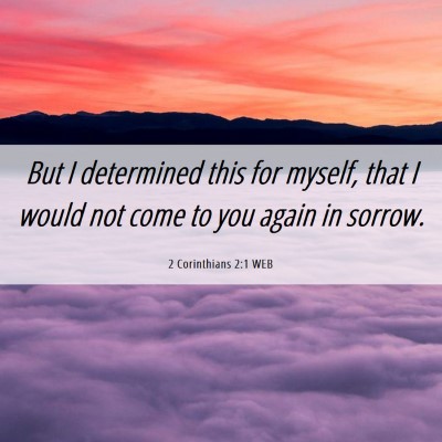 Picture 06 - 2 Corinthians 2:1 WEB - But I determined this for myself, that I would - Bible Verse Picture