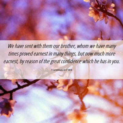 Picture 06 - 2 Corinthians 8:22 WEB - We have sent with them our brother, whom we have - Bible Verse Picture