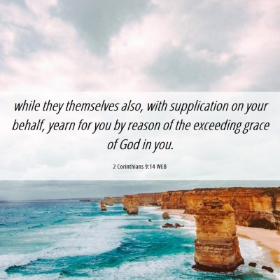 Picture 06 - 2 Corinthians 9:14 WEB - while they themselves also, with supplication on - Bible Verse Picture