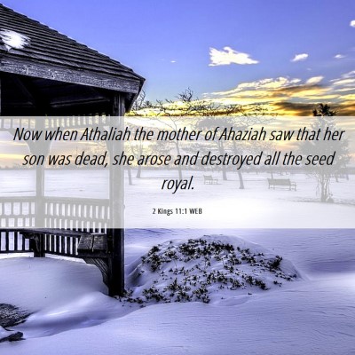 Picture 06 - 2 Kings 11:1 WEB - Now when Athaliah the mother of Ahaziah saw that - Bible Verse Picture