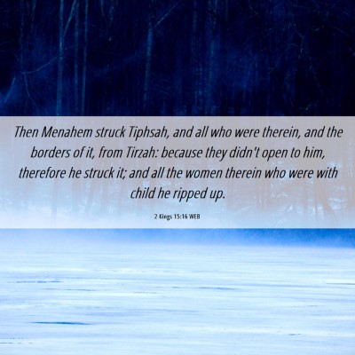 Picture 06 - 2 Kings 15:16 WEB - Then Menahem struck Tiphsah, and all who were - Bible Verse Picture