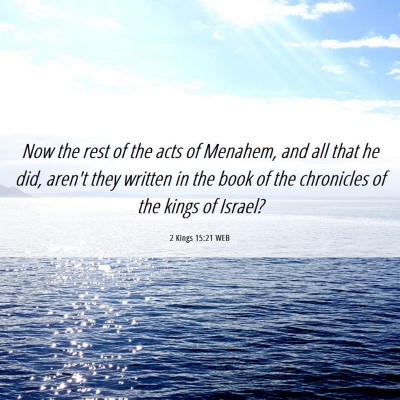 Picture 06 - 2 Kings 15:21 WEB - Now the rest of the acts of Menahem, and all that - Bible Verse Picture
