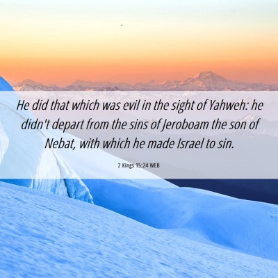 Picture 06 - 2 Kings 15:24 WEB - He did that which was evil in the sight of - Bible Verse Picture
