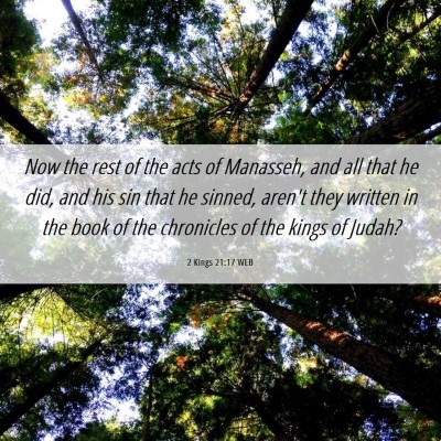 Picture 06 - 2 Kings 21:17 WEB - Now the rest of the acts of Manasseh, and all - Bible Verse Picture