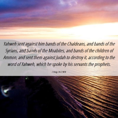 Picture 06 - 2 Kings 24:2 WEB - Yahweh sent against him bands of the Chaldeans, - Bible Verse Picture