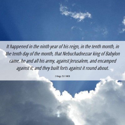 Picture 06 - 2 Kings 25:1 WEB - It happened in the ninth year of his reign, in - Bible Verse Picture